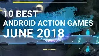 Top 10 Best Action Android Games June 2018