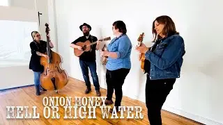 New Single from Onion Honey: Hell or High Water (Official Music Video)