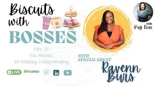 Biscuits with Bosses | Ravenn Burs on Being an Entrepreneur, Social Media, & Time for Yourself