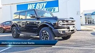 2025 Ford Bronco Outer Banks Hampton  Newport News  Yorktown  Norfolk  Virginia Beach