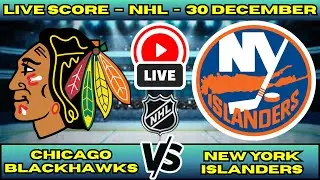 🔴 Chicago Blackhawks vs New York Islanders | NHL PLAY BY PLAY | Live Score Update 30 December