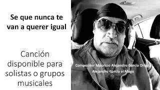 Se que nunca te van a querer igual
