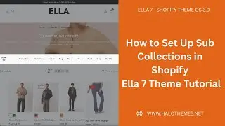 HOW TO SET UP SUB-COLLECTION IN SHOPIFY ELLA 7 THEME TUTORIAL