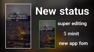 New status super editing 5 minit ma new app from 💯📱🔗