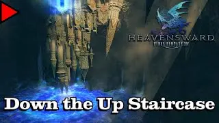 🎼 Down the Up Staircase (𝐄𝐱𝐭𝐞𝐧𝐝𝐞𝐝) 🎼 - Final Fantasy XIV