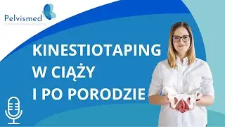 🎙️ Kinesiotaping w ciąży i po porodzie | #64