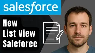 Как создать новый список в Salesforce Lightning (пошаговое руководство для начинающих 2025 года)