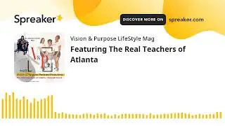 Featuring The Real Teachers of Atlanta