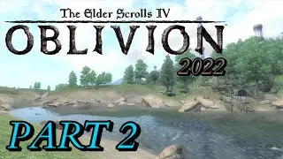 The Elder Scrolls IV: Oblivion - 2022 Part 2 - Pit Dog's and Slaughter Fish