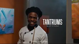 TANTRUMS- BLAIR KOONO (Official Music Video)