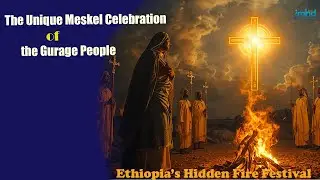 Fire, Faith & Feast: Gurage Meskel Like You&rsquo;ve Never Seen Before