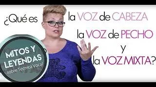 ¿Qué es la voz de cabeza, la voz de pecho y la voz mixta?