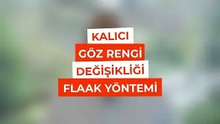 FLAAK Göz Rengi Değiştirme Ameliyatı Nedir? Op. Dr. Baha Toygar Sizler İçin Yanıtladı.