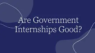 Are Government Internships Good?