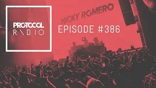 Protocol Radio 386 by Nicky Romero (#PRR386)