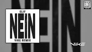 ELIF - NEIN (ViKE Remix)