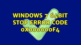Windows 7 64bit STOP Error Code 0x000000F4 (3 Solutions!!)