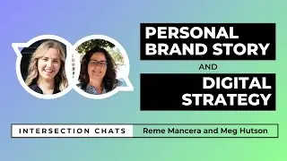 🎥 Personal Brand Story & Digital Strategy - Intersection Chat: Reme Mancera and Meg Hutson