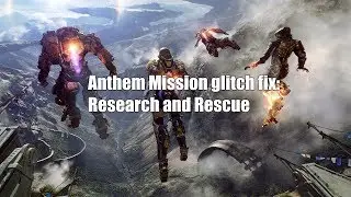 Anthem mission glitch: Research and Rescue FIX!