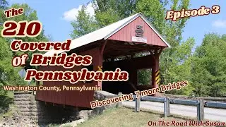 Exploring 7 More Covered Bridges in Washington County, PA- Plus an Interesting Find At One Location.