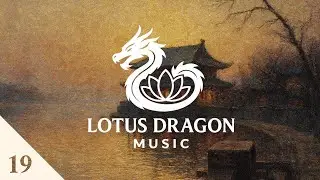 Lotus Dragon Music 19 - Healing Chinese Music &mdash; Relax, Breathe, and Let Go