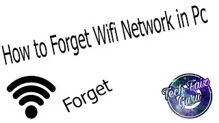 How To Forget Wifi Network in PC [Tech Faiz Guru]