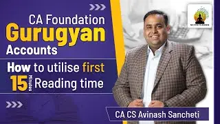 Utilizing First 15 minutes | Gurugyan 3 | CA Foundation Accounts Target 80+