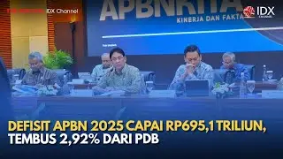 Defisit APBN 2025 Capai Rp695,1 Triliun, Tembus 2,92% dari PDB | MILENOMICS