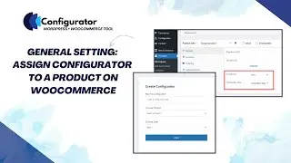 7. How to Assign a Configurator to a WooCommerce Product | General Settings Guide