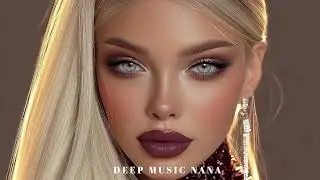 Top Deep House Beats 2026 | Nana's Mix #deephouse