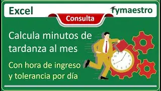 Calcular Minutos de Tardanza por mes