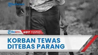 Kronologi Pelaku Tebas Pakai Parang hingga Korban Tewas di HST Kalsel, Sempat Ditawari Makan