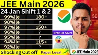 JEE Main 2026: 24 Jan Shift 1& 2 Marks vs Percentile|