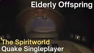 Quake Singleplayer - The Spiritworld  - Elderly Offspring (elders2)