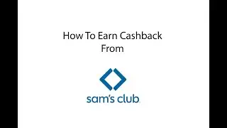 How to Earn Cashback from Sam's Club
