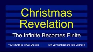 Christmas Revelation - The Infinite Becomes Finite