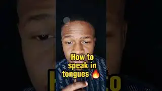 How to speak in tongues