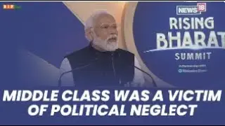 Middle class was a victim of political neglect | PM Modi | News18 | Rising Bharat Summit 2024