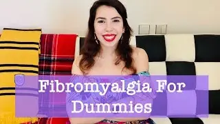 Fibromyalgia For Dummies // The Basics of Fibromyalgia // Fibromyalgia Awareness Month 2019 // (CC)