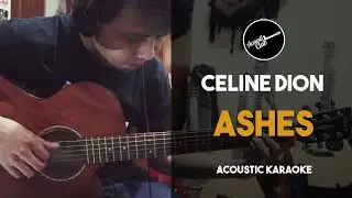Celine Dion - Ashes (Acoustic Karaoke With Lyrics)
