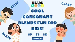 Blast, Brisk, Clasp! | Cool Consonant Blends Fun for Kids!