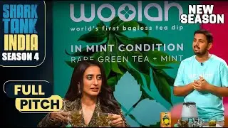 Indian Tea brand 'Woolah' का नाम सुनते ही सब हो गए Fan! | Shark Tank India S4 | Full Pitch