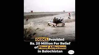 Pakistani Company OGDCL provided Rs. 20 million of aiid to flood relief in balochistan | CPEC