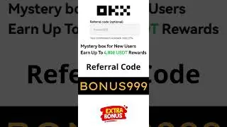 OKX Referral Bonus Guide &ndash; Register with Code BONUS999 Today