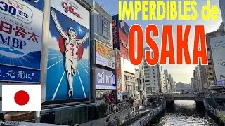 Que hacer en Osaka. Imperdibles e itinerario de un dia.