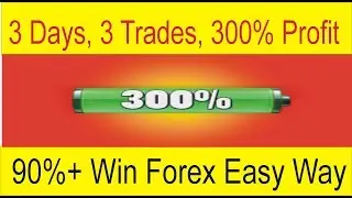 3 Days 3 Trades 300% Profit 90% Win High Profit Forex Trading Strategy Tani Forex In Urdu & Hindi