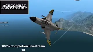 Ace Combat Joint Assault 100% Completion Livestream 18