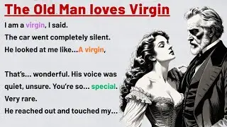 The Old Man Loves Virgin 🌟 Heart Touching Story ✅