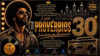 Provérbios 30 | Sabedoria em Movimento | Louvor & Palavra