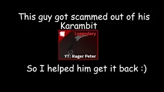 Roblox Kat I My Fan Got Scammed So I Helped Him Get His Karambit Back!